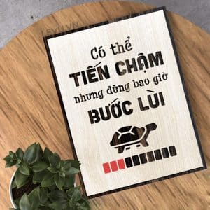 Tranh Caption y nghia LEVU077 Chi co the tien cham chu dung bao gio buoc lui 10