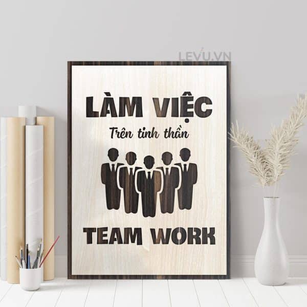 Tranh Poster Chat LEVU065 Lam viec tren tinh than teamwork 21