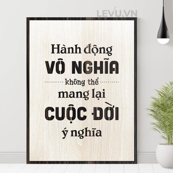 Tranh chu tao dong luc LEVU117 Hanh dong vo nghia khong the mang lai cuoc doi co nghia 24