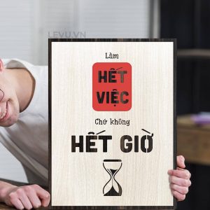 Tranh treo tường gỗ LEVU119 "Làm hết việc chứ không hết giờ" - Treo tường 30x40cm