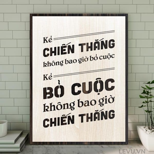 Tranh treo tuong handmade LEVU102 Ke chien thang khong bao gio bo cuoc ke bo cuoc khong bao gio chien thang 20