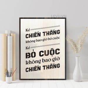 Tranh treo tuong handmade LEVU102 Ke chien thang khong bao gio bo cuoc ke bo cuoc khong bao gio chien thang 21