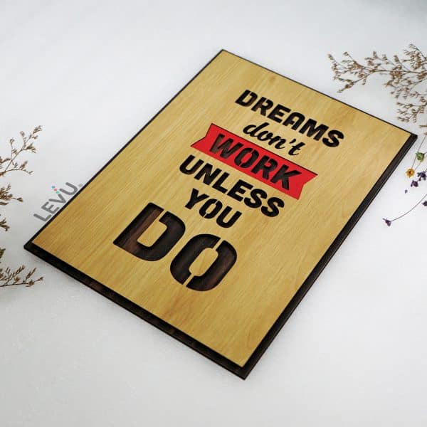 Tranh Gỗ Slogan LEVU-EN22 “Dreams Don’t Work Unless You Do”