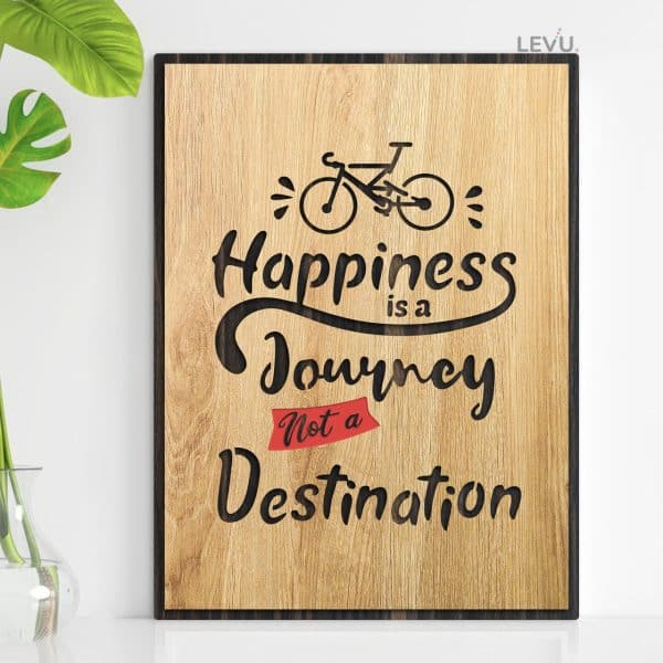 Happiness Is A Journey Not A Destination