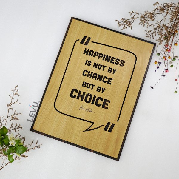 Tranh Gỗ Slogan LEVU-EN14 “Happiness is not by chance, but by choice”