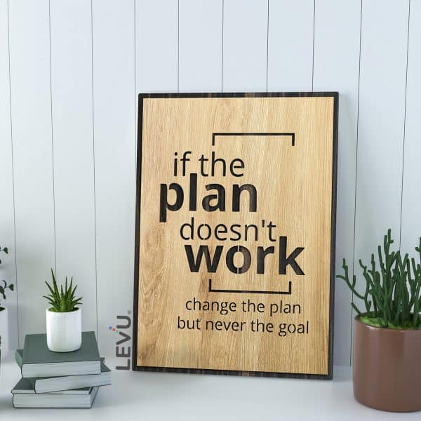 Tranh Gỗ Slogan LEVU-EN17 “If the plan doesn’t work, change the plan but never the goal”