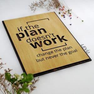if the plan doesnt work change the plan but never the goal 8