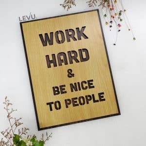 work hard and be kind to people 7