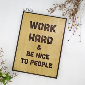 work hard and be kind to people 8