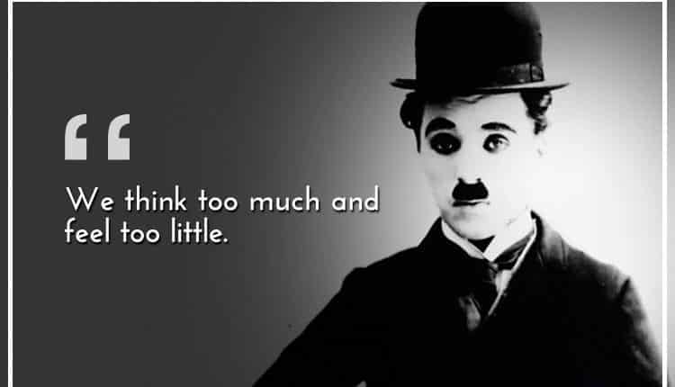 Tổng hợp câu nói hay của vua hài Sác lô - Charlie Chaplin