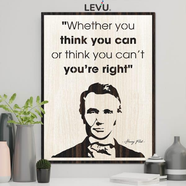 Tranh slogan Henry Ford LEVU NT16: Whether you think you can or think you can't you're right