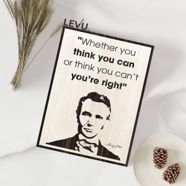 Tranh slogan Henry Ford LEVU NT16: Whether you think you can or think you can't you're right