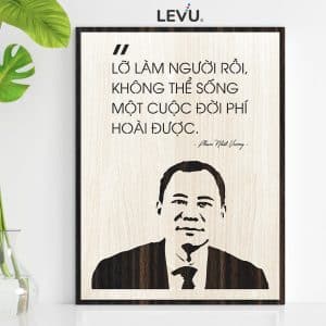tranh slogan pham nhat vuong levu nt15 lo lam nguoi roi khong the song mot cuoc doi phi hoai duoc 17
