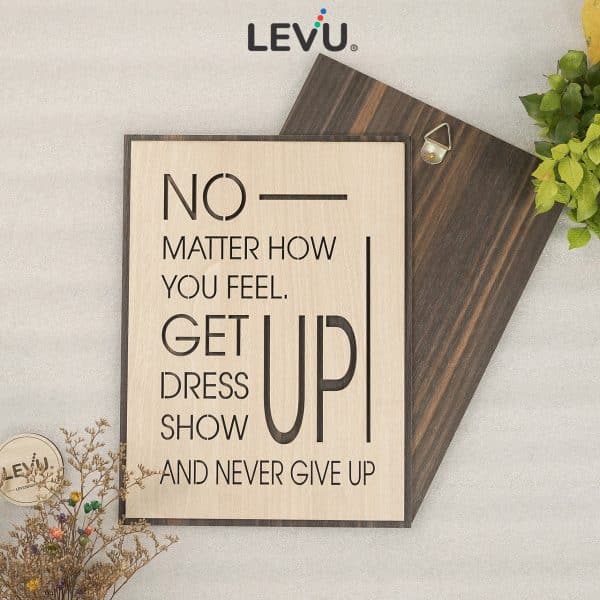 Tranh treo tường tiếng Anh LEVU EN28: No matter how you feel get up, dress up, show up and never give up