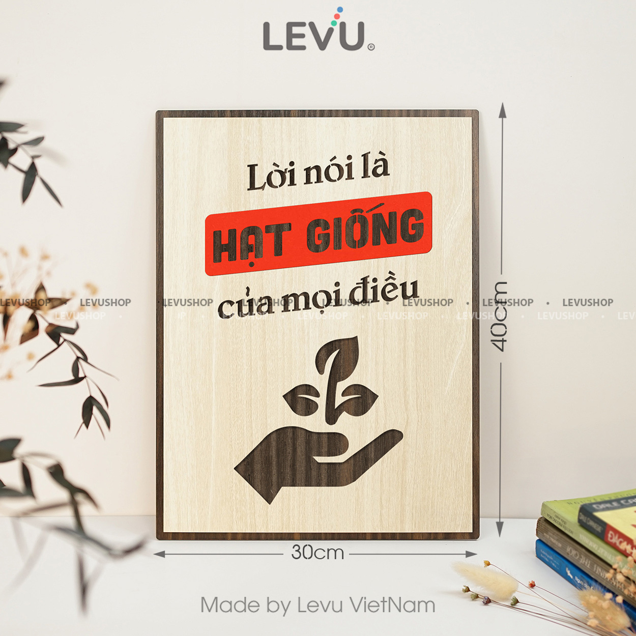 tranh go slogan levu039 loi noi la hat giong cua moi dieu 30x40 b Tranh gỗ slogan LEVU039 "Lời nói là hạt giống của mọi điều" - Ảnh 21