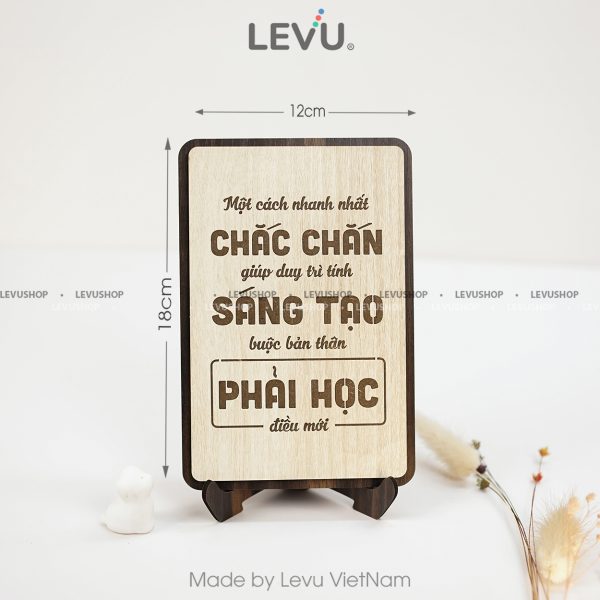 tranh go slogan levu113 mot cach nhanh nhat chac chan giup duy tri tinh sang tao la buoc ban than phai hoc dieu moim Tranh Gỗ slogan LEVU113 "Một cách nhanh nhất chắc chắn giúp duy trì tính sáng tạo là buộc bản thân phải học điều mới" - Ảnh 12