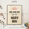 tranh slogan cong ty levu007 viec hom nay cho de ngay mai 30x40