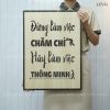tranh treo tuong don gian levu031 dung lam viec cham chi hay lam viec thong minh 40x55cm